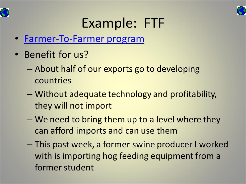 Example: FTF Farmer-To-Farmer program Benefit for us? About half of our exports go to